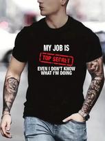 My Job Is Top Secret Letter Printed Men's Comfort Graphic Cotton T-Shirt Men's Summer Outdoor Clothing Men's Clothing Men's T... S įvairiaspalvis