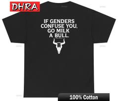 If Genders Confuse You Go Milk A Bull T Shirt Funny Offensive Western Humor Tee Abstract Classic Graphic Edgy Creative Shirts S