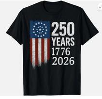 250 Years Anniversary 1776 2026 American Flag Patriotic Tshirt S
