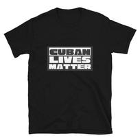 Cuban Lives Matter T-Shirt M