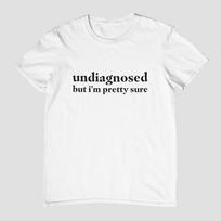 Undiagnosed But I'm Pretty Sure Unisex Women Men T Shirts Sayings Mental Health Shirt Cotton Tops S balta