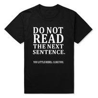 Summer Funny Do Not Read The Next Sentence T Shirts Boy Joke Gift TShirts Fashion Harajuku Casual Vintage T Shirt Streetwear 2XL