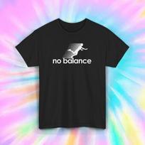 No Balance Funny Parody Humor Graphic Tee Unisex T-Shirt XXXL