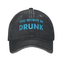 Funny Drinking Humor You Might Be Drunk Wear Baseball Cap Unisex Casual  Caps Hat Adjustable Trucker Hats Snapback Cap One Size