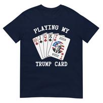 Playing My Trump Card TShirt S