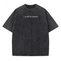 I Could Be Meaner T-Shirt Women Funny Humor T Shirt Vintage Washed Cotton T-shirt Harajuku Short Sleeve Graphic S
