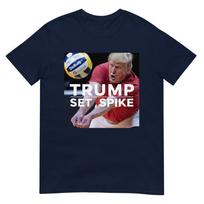 Trump Set Spike Funny Political Volleyball Player Humor Meme TShirt S
