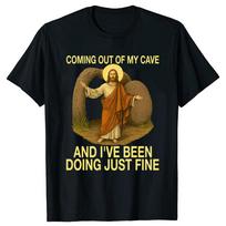 Jesus Coming Out of My Cave and I've Been Doing Just Fine T-Shirt Easter Day Novelty Gift Rock Faith Tee Streetwear Tops - Me... S įvairiaspalvis