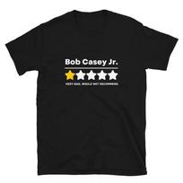 Funny Political Bob Casey Jr. Pennsylvania Pro GOP Republican T-Shirt XL
