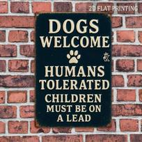 Funny Dog Warning Metal Sign Dogs Welcome Humans Tolerated Children On Lead Paw Print Heavy Duty Decor (Multicolor,TYA-1078906-20x30) įvairiaspalvis