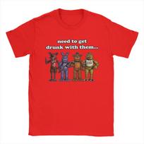 Fnaf Need To Get Drunk With Them Five Nights At Freddys T Shirts Unisex Cotton Novelty Tshirts Crew Neck Tees Short Sleeve Tops S