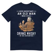 Never Underestimate An Old Unisex Who Still Drinks Whisky Tshirt S