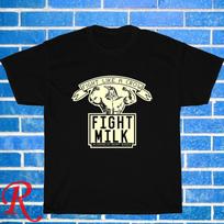 New!  Fight Milk Fight Like A Crow Black  Grey  Navy  White Size S-5XL Unisex T-Shirt 3XL