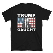 Trump 2024 CAUGHT Trump Anti-Trump Anti-GOP Classic Fit T-Shirt XL