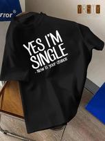 Funny Yes Im Single Letter Slogan Print TShirt Unisex Unisex Casual Cotton Short Sleeve White Graphic Streetwear Tees M