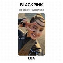 BLACKPINK DEADLINE WITHMUU Official Photocard LISA