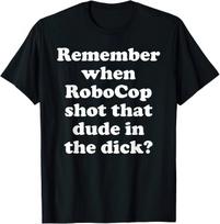 Remember When Robocop Shot That Dude T Shirt 2XL black