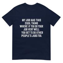 My Job Has This Cool Thing Funny Workplace Sayings TShirt S