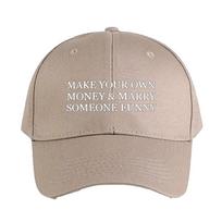 Make Your Own Money and Marry Someone Funny Woman Man Summer Baseball Cap Adjustable with Curved Brim Duckbill Cap Adjustable