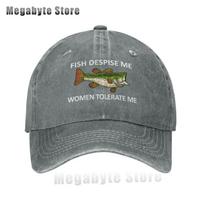 Funny Fishing Cap Fish Despise Me Women Tolerate Me Cap Unisex Baseball Caps Cool Cap One size