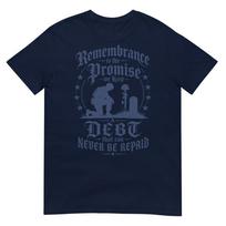 Remembrance Is The Promise We Keep TShirt S