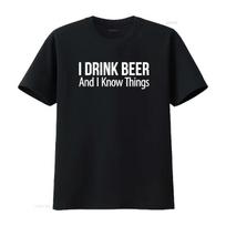 I Drink Beer And Know Things T Shirt vintage Washed streetwear Casual Unisex homme Stretched Comfortable fashion S juoda