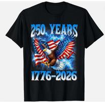 American Flag Eagle Shirt 250 Years 17762026 250th Birthday Tshirt S