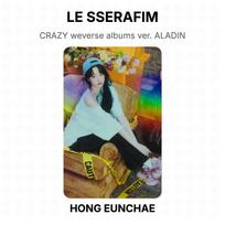 LE SSERAFIM CRAZY weverse albums ver. ALADIN Official Photocard HONG EUNCHAE