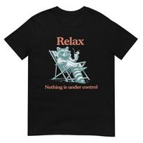 Relax Nothing is Under Control Funny Chill Raccoon Women Men T-Shirt XL