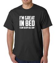 Funny Sleep All Day  Shirt Mens Humor Tee I'm Great In Bed Joke T- Shirt S-3XL 2XL