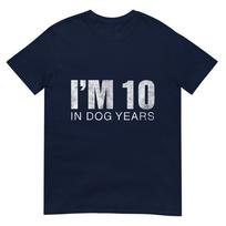 Im 10 In Dog Years Funny 70th Birthday Gift Tshirt S