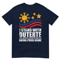 I Stand With Duterte Im Not Filipino For Nothing Free Prrd TShirt S