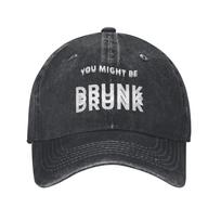 Funny Drinking Humor You Might Be Drunk Baseball Caps Merch For Unisex  Adjustable Trucker Hat One Size