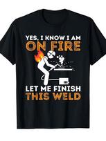 Unisexs Unisex TShirt Funny Welder Saying Yes I Know I Am On Fire Welding Graphic TShirt Vintage Cotton Tee Streetwear Oversized S