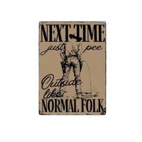 Vintage Funny Western Cowboy Bathroom Metal Sign Next Time Just Pee Outside Like Normal Folk Rustic Wall Art Humorous Toilet Restroom Sign for Home S