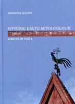 Gyvūnai baltų mitologijoje, 1 tomas. Gaidys ir višta, Gyvūnai baltų mitologijoje, 1 tomas. Gaidys ir višta