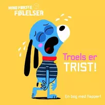 KNYGA Forlaget Tukan Mine første følelser: Troels er trist