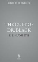 The Cult of Dr. Black