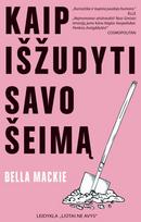 Kaip išžudyti savo šeimą