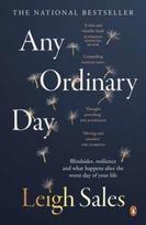 Any Ordinary Day: Blindsides, Resilience and What Happens After the Worst Day of Your Life, Any Ordinary Day: Blindsides, Resilience and What Happens After the Worst Day of Your Life