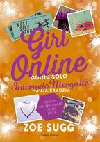 Interneto Mergaitė. Nauja pradžia Girl Online. Going solo - Zoe Sugg