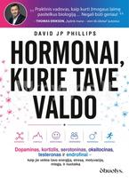 Hormonai, kurie tave valdo - David J. P. Phillips