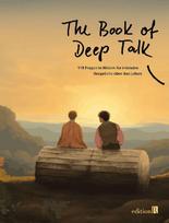 The Book Of Deeptalk: 119 Fragen in Bildern für intensive Gespräche über das Leben