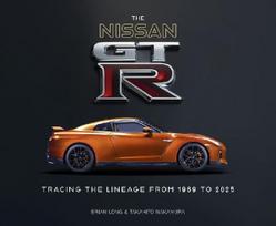 The Nissan Gt-R: Tracing the Lineage from 1969 to 2025: Tracing the Lineage from 1969 to 2025