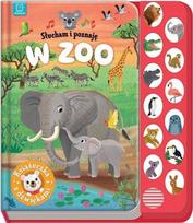 Klausymasis ir pažinimas Zoologijos sode Knygelė su garsais - Anna Podgórska