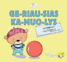 Ge-riau-sias ka-muo-lys - Katarína Macurová