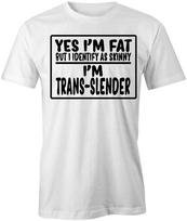 YES IM FAT BUT I IDENTIFY AS SKINNY TShirt Tee Short-Sleeved Cotton S1WSA860 XXXL