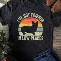 I've Got Friends In Low Places, Corgi Shirt, Funny Gift for Corgi Lover, Retro Vintage Corgi, Corgi Mom, Pembroke Welsh Corgi, Corgi Dog Tee 3XL