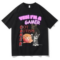 Yes! I Am Gamer Got Autism Funny Cats Tee Shirts Mens Hip Hop T-shirts Clothing Casual Streetwear Oversized T-shirt S