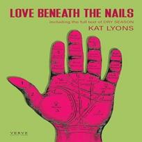 Love Beneath The Nails by Kat Lyons Paperback Book 9781913917036